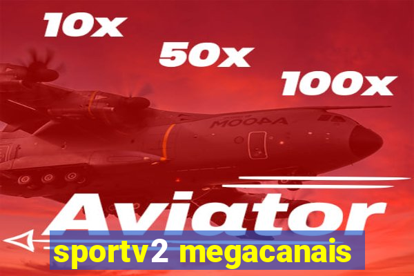 sportv2 megacanais